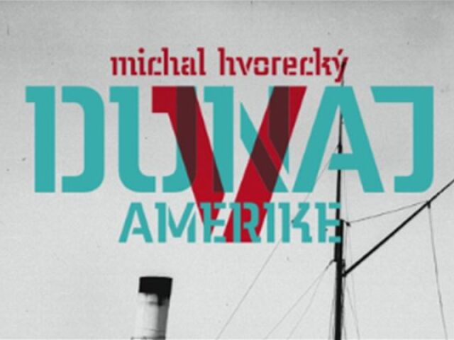 Michal Hvorecký: Dunaj v Amerike