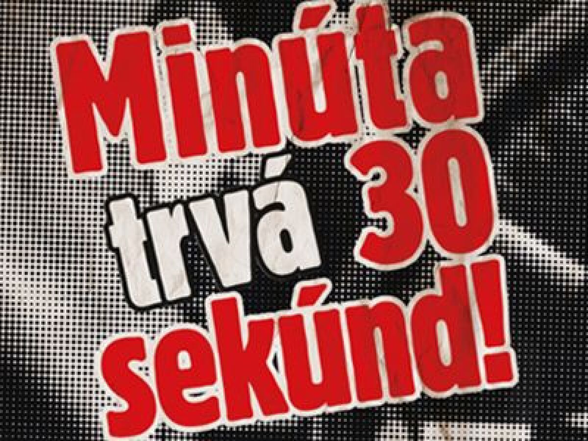 Minúta trvá 30 sekúnd