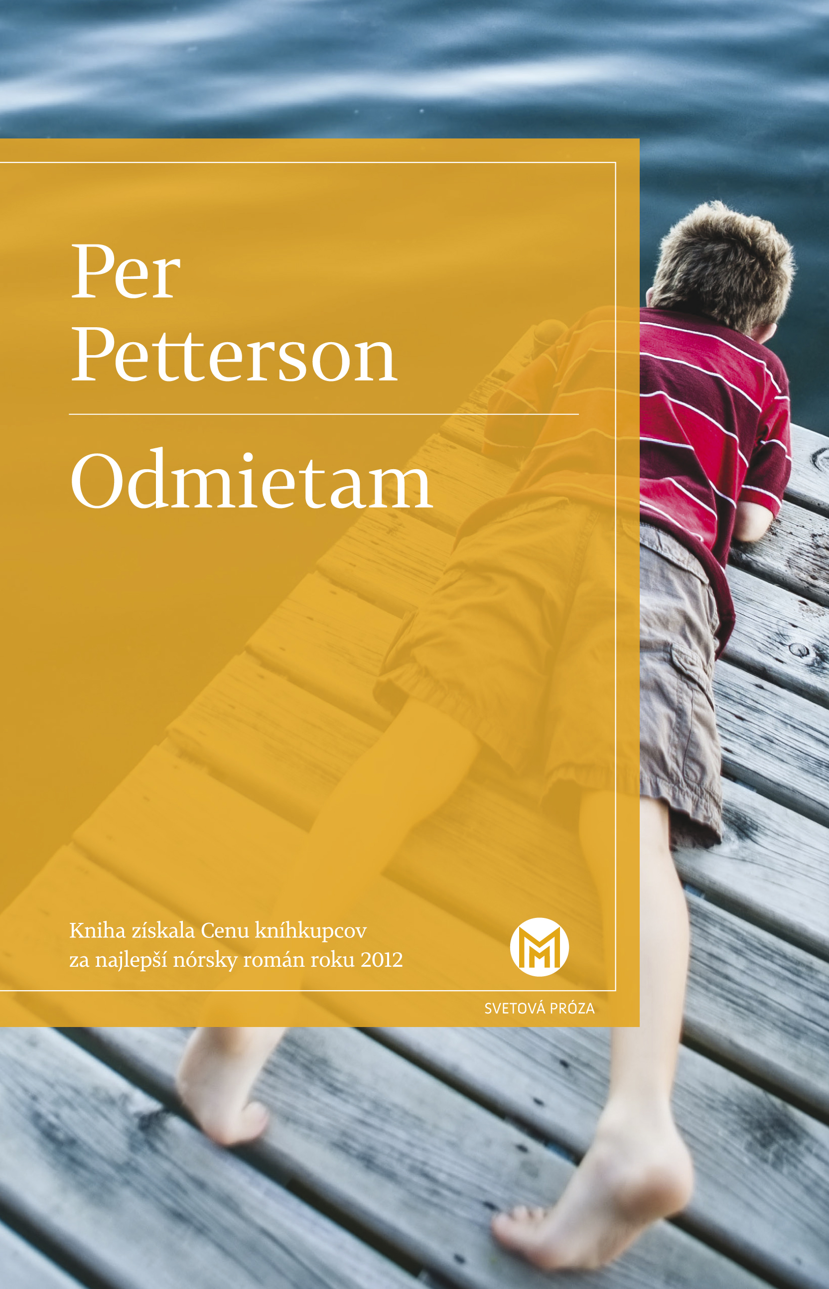 Per Petterson:
Odmietam