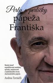 Andrea Tornielli:
Perly a perličky pápeža Františka