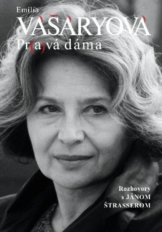 Vášáryová, Emília: Pr(a)vá dáma
Rozhovory s Jánom Štrasserom