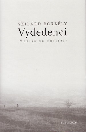 Szilárd Borbély: Vydedenci