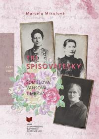 Marcela Mikulová: Tri spisovateľky (Šoltésová, Vansová, Timrava)