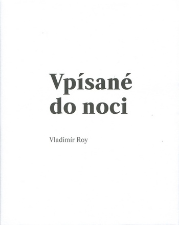 Vladimír Roy: Vpísané do noci