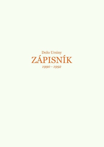 Dežo Ursiny: Zápisník 1990-1992
