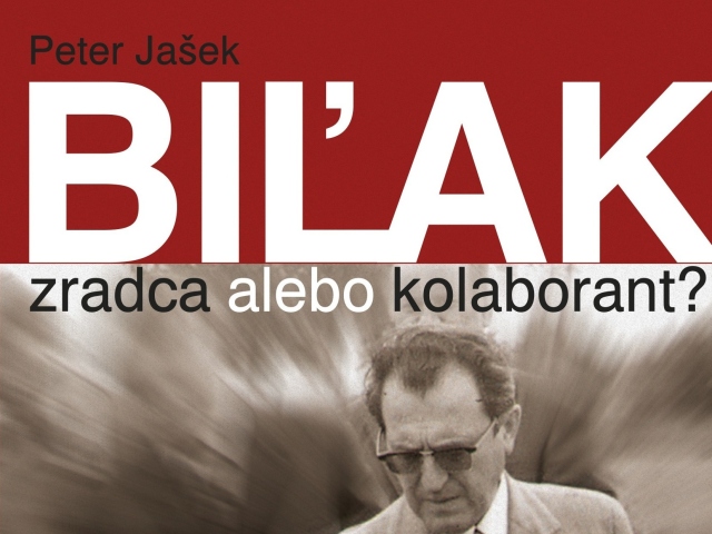 Peter Jašek: Biľak - zradca alebo kolaborant?