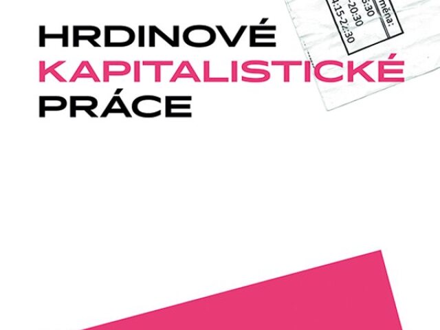 Saša Uhlová Hrdinové kapitalistické práce