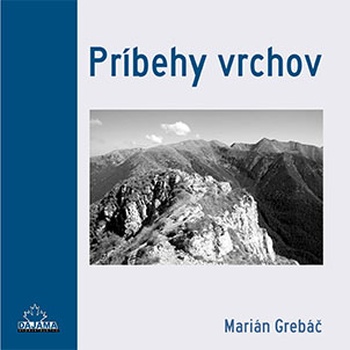 Marián Grebáč: Príbehy vrchov