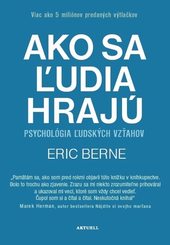 Eric Berne: Ako sa ľudia hrajú