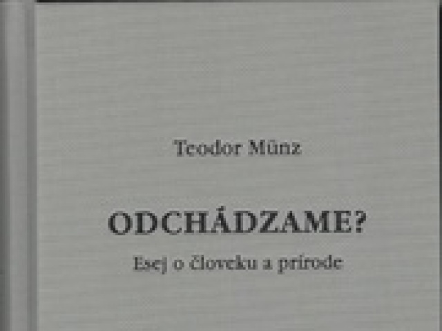 Teodor Münz: Odchádzame?