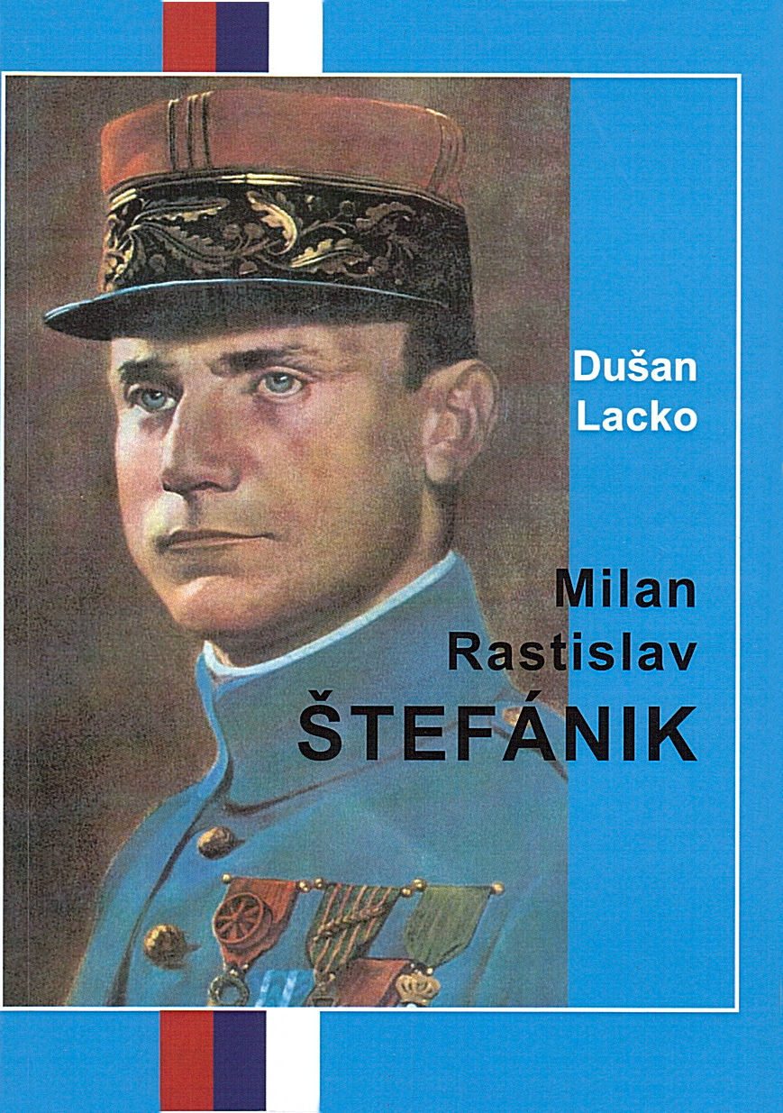 Dušan Lacko: Milan Rastislav Štefánik