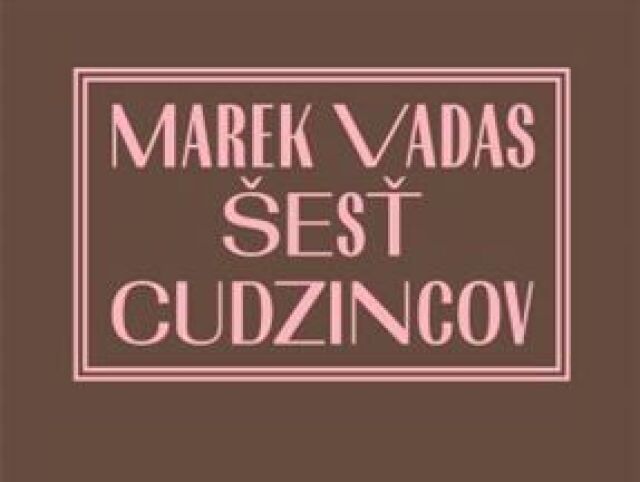 kniha sest cudzincov Marek Vadaas