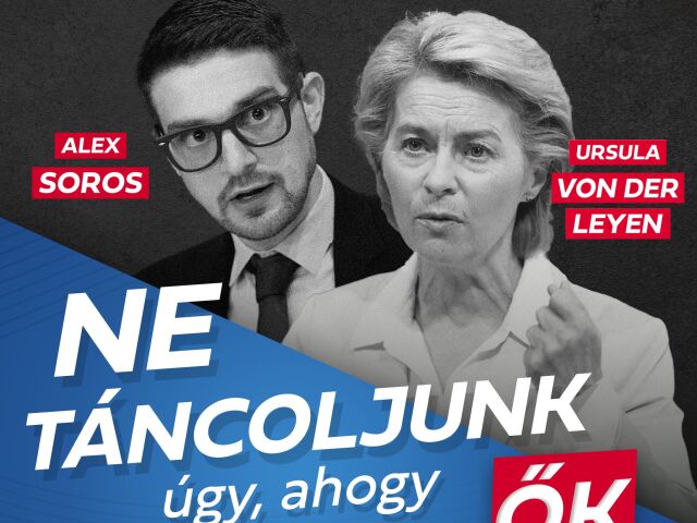 Vládny plagát so sloganom „Netancujme, ako oni pískajú“ a portrétmi predsedníčky Európskej komisie Ursuly von der Leyenovej a Alexa Sorosa, syna amerického finančníka Georgea Sorosa.
