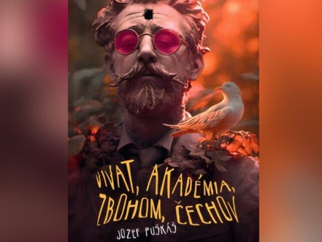 Jozef Puškáš: Vivat akadémia, zbohom Čechov