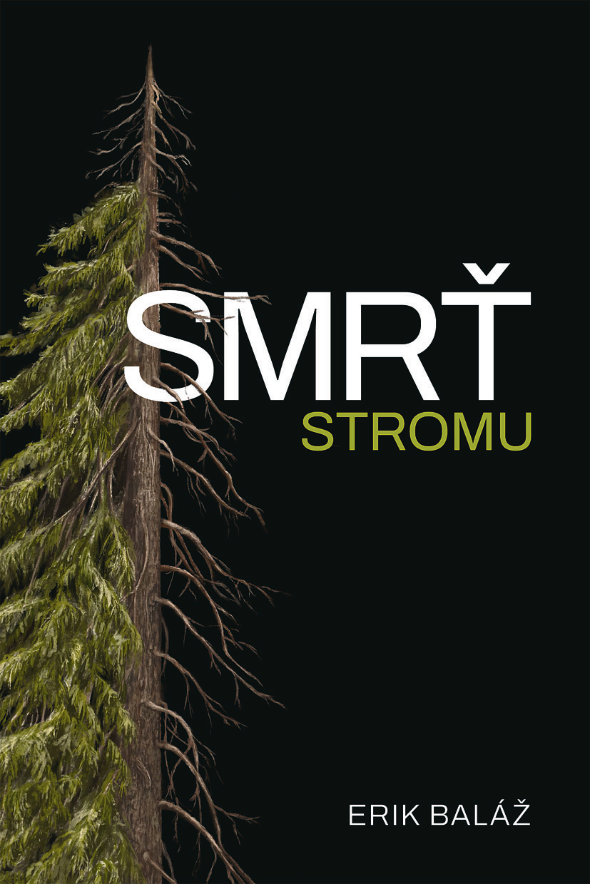 Erik Baláž: Smrť stromu